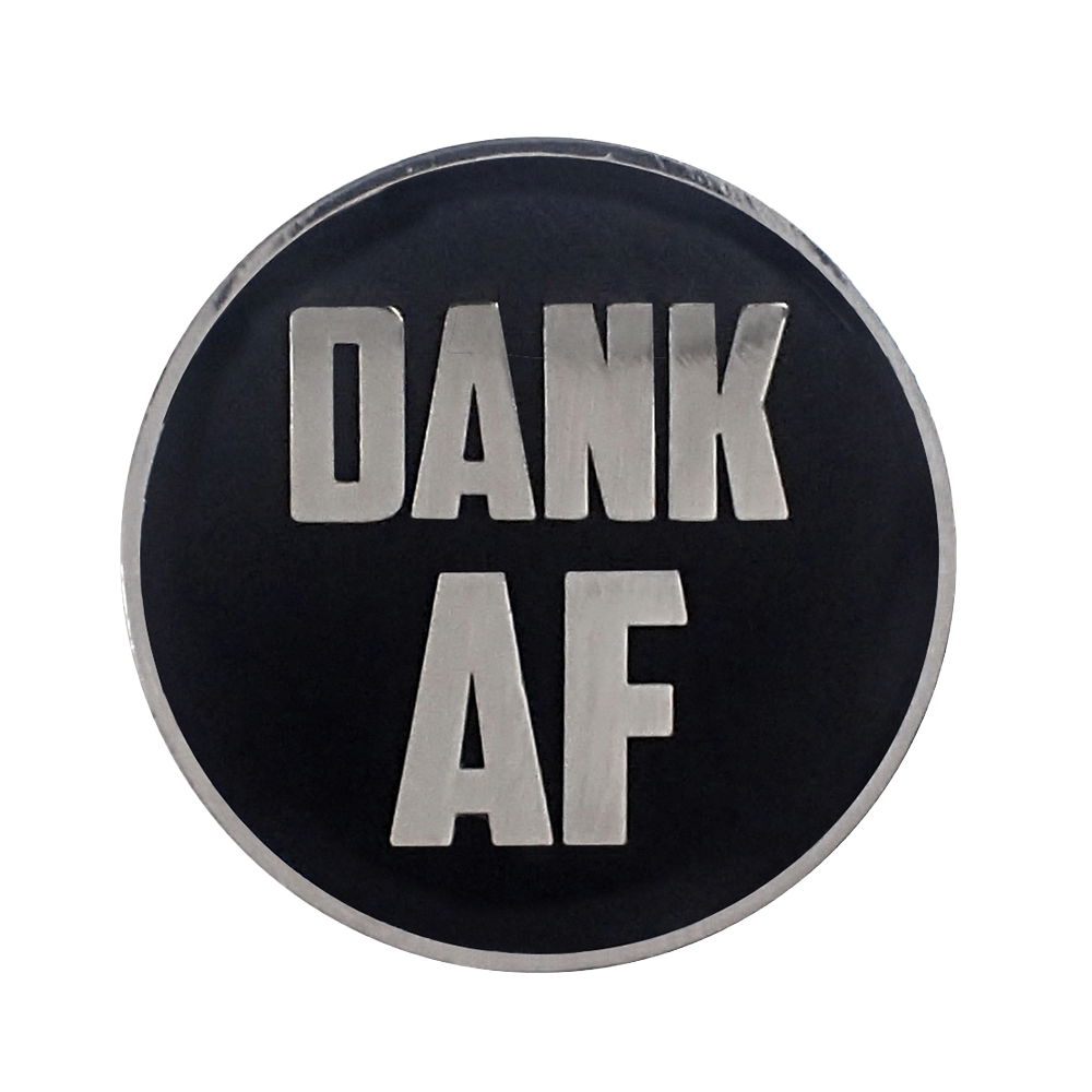 Dank AF Dank Pin