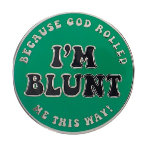 Weed Pins - I'm Blunt Enamel Pin